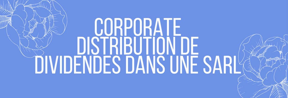 Corporate, distribution de dividendes dans une SARL